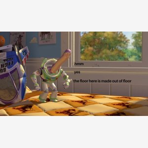 Hmm Yes The Floor Here Is Made Out Of Floor   Buzz Lightyear S  Hmm    Toy Story meme template