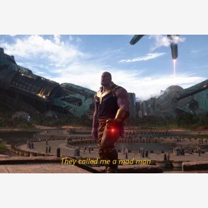 They Called Me A Madman Template   Avengers   Thanos meme template