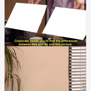 They Re The Same Picture  Corporate Needs You To Find The Difference   Clean   The Office, Pam Beesly   Bureau Choisir meme template